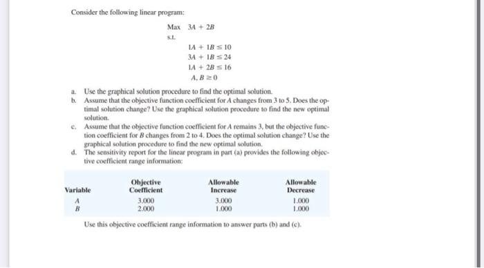 Consider the following linear program: Max 34 +