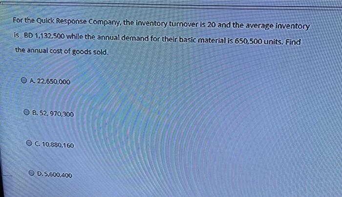 For the Quick Response Company, the inventory