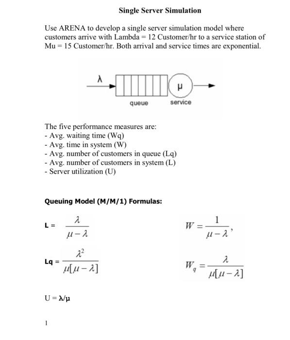 Single Server Simulation Use ARENA to develop a