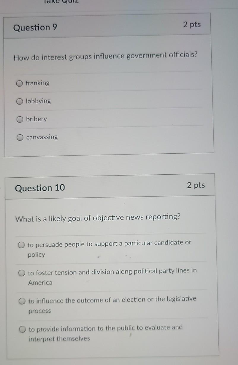 Question 9 2 pts How do interest groups influence