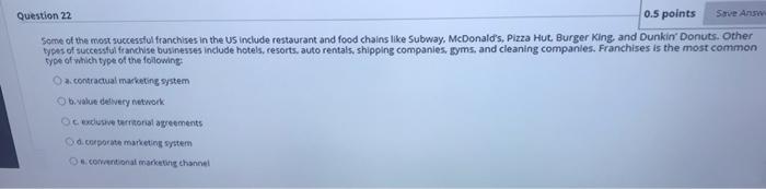 Save Answ Question 22 0.5 points Some of the most