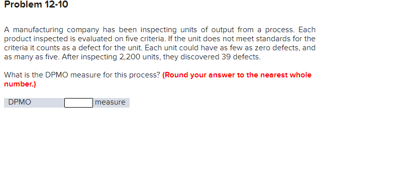 Problem 12-10 A manufacturing company has been