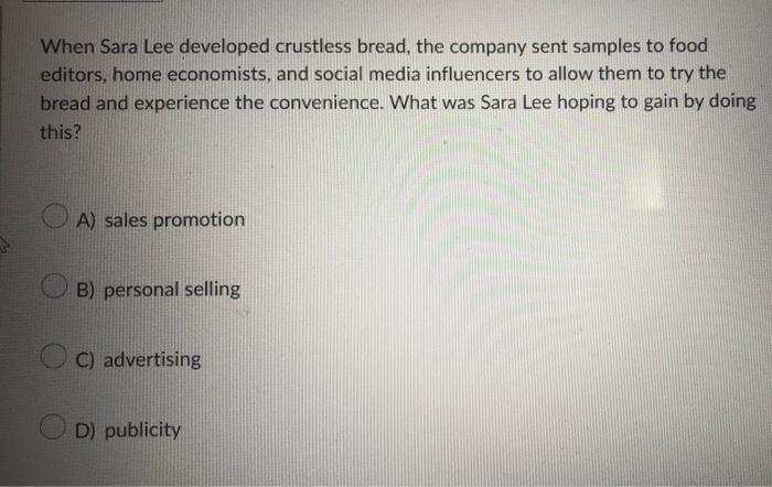 When Sara Lee developed crustless bread, the