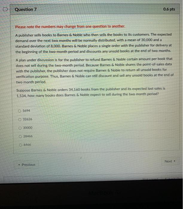 Question 7 0.6 pts Please note the numbers may