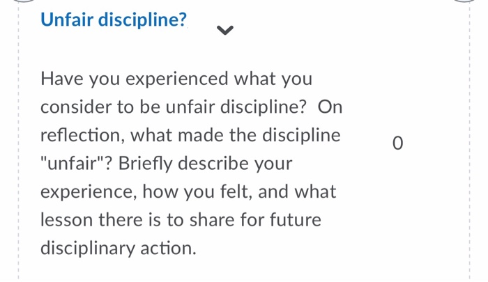 Unfair discipline? 1 O Have you experienced what