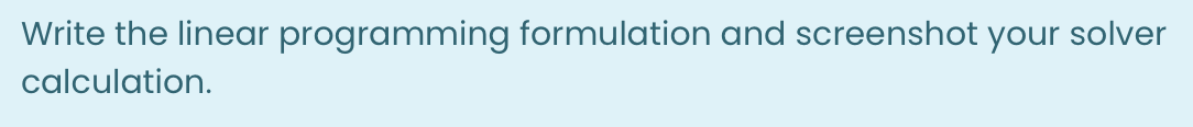 the question is Write the linear programming