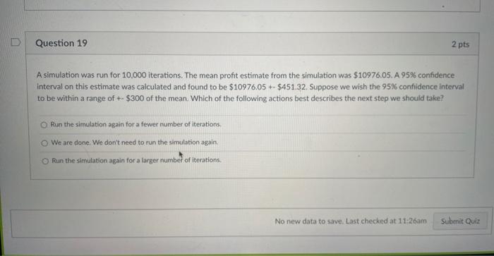 Question 19 A simulation was run for 10,000