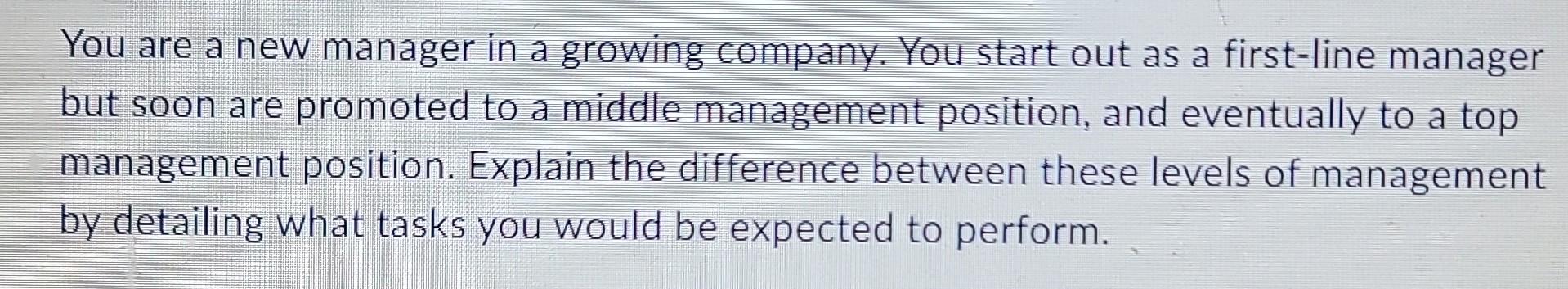 You are a new manager in a growing company. You