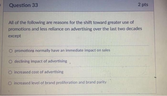 Question 33 2 pts All of the following are