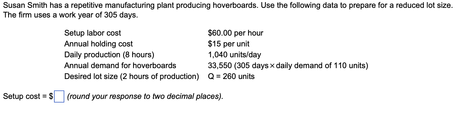 Susan Smith has a repetitive manufacturing plant