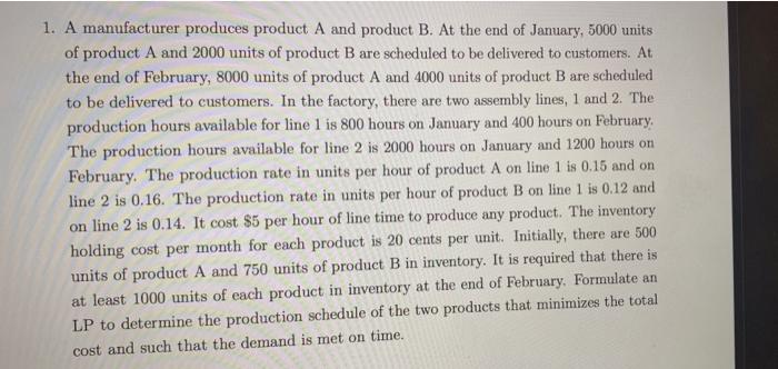 1. A manufacturer produces product A and product