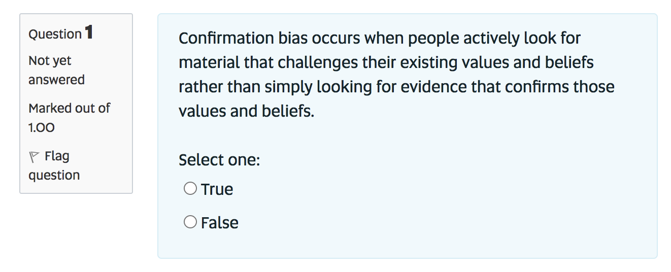 Question 1 Not yet answered Confirmation bias