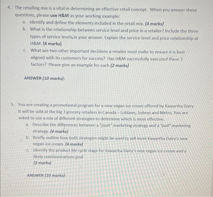 4. The retailing mix is a vital in determining an