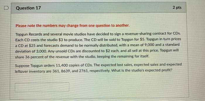 D Question 17 2 pts Please note the numbers may
