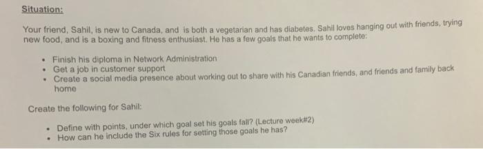 Your friend, Sahil, is new to Canada, and is both