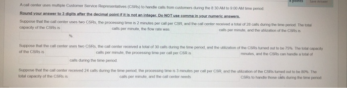 points Save Answer A call center uses multiple
