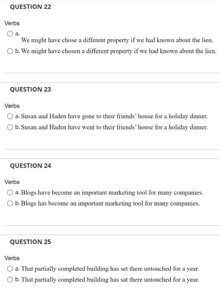 QUESTION 22 Verbs a. We might have chose a