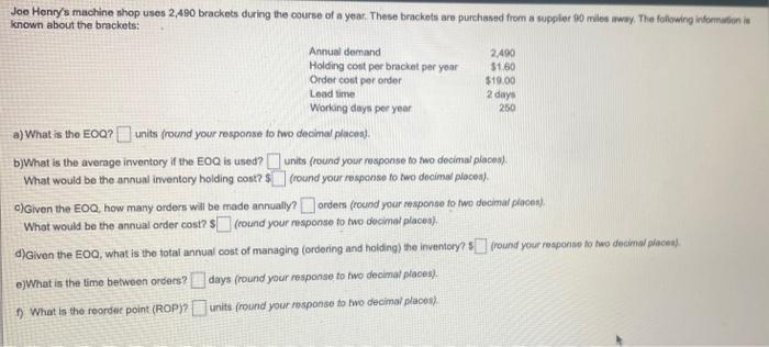 Joe Henry's machine shop uses 2,490 brackets