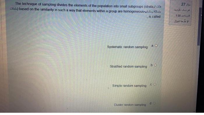 27 The technique of sampling divides the elements