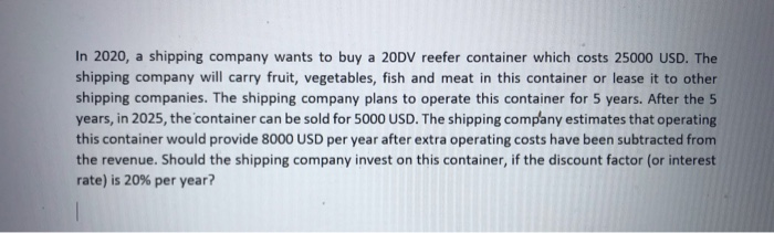 In 2020, a shipping company wants to buy a 20DV