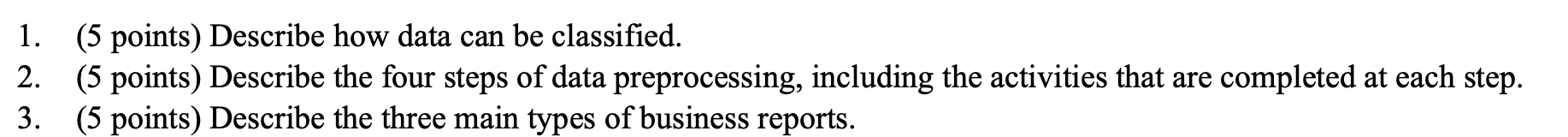 1. (5 points) Describe how data can be