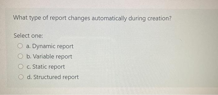 What type of report changes automatically during