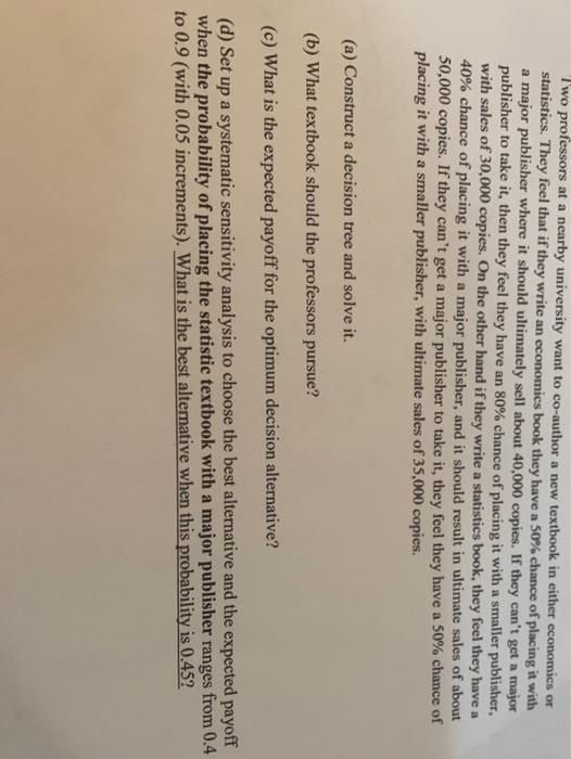 Two professors at a nearby university want to