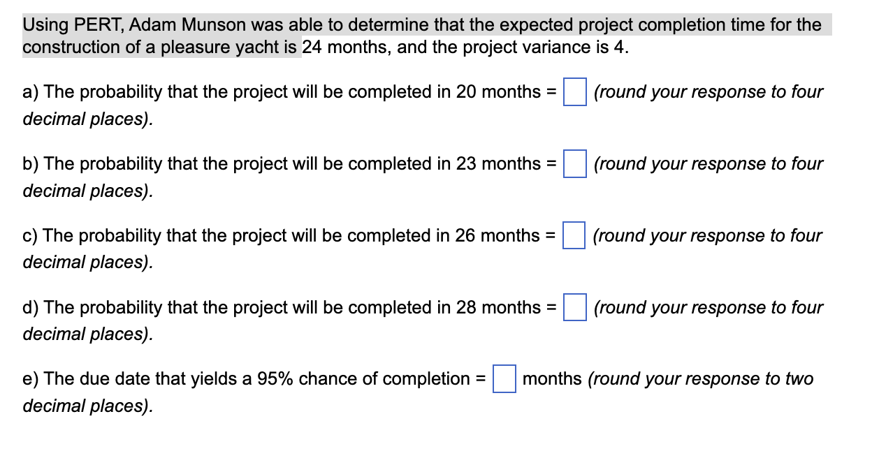 Using PERT, Adam Munson was able to determine