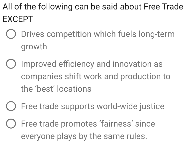 All of the following can be said about Free Trade