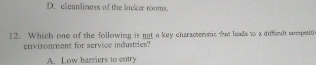 D. cleanliness of the locker rooms. 12. Which one