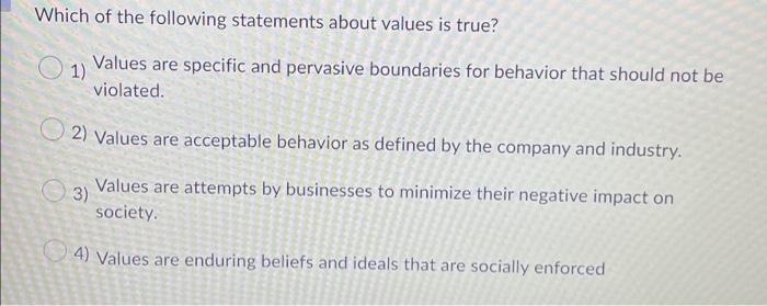 Which of the following statements about values is