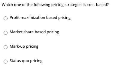 Which one of the following pricing strategies is