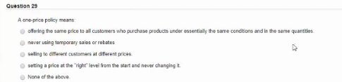 Question 29 Acne-price policy means offering the