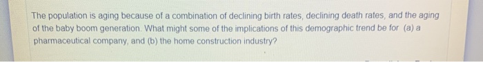 The population is aging because of a combination