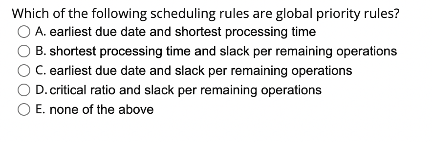 Which of the following scheduling rules are