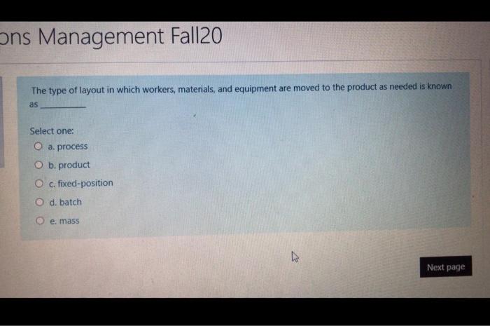 Ons Management Fall20 The type of layout in which
