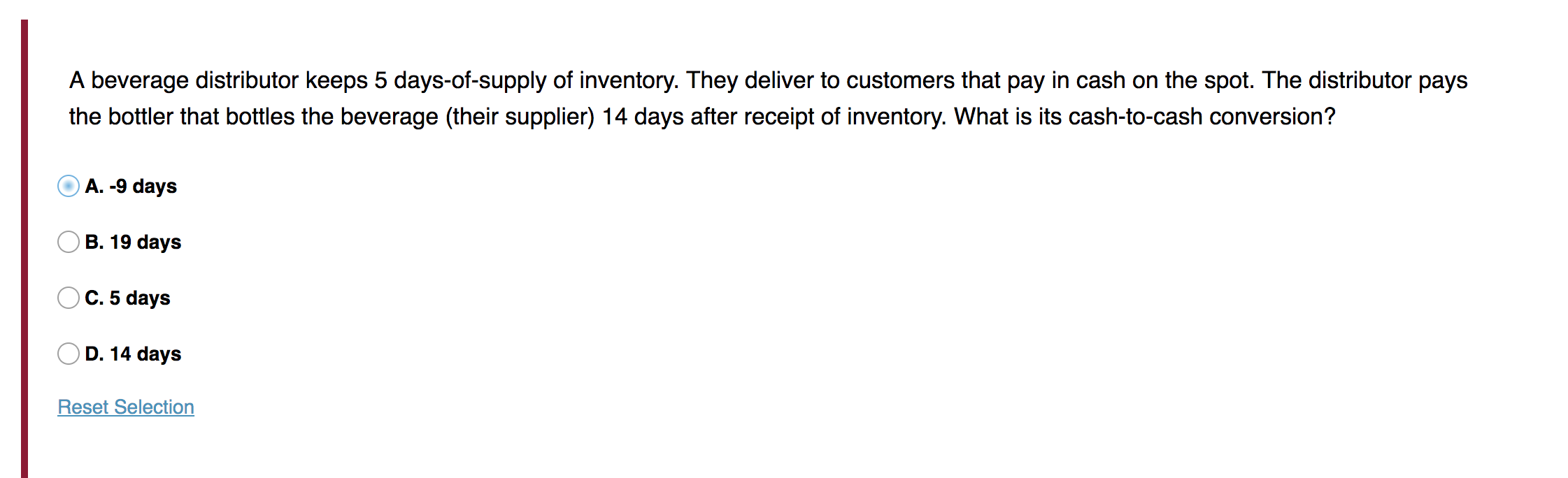 A beverage distributor keeps 5 days-of-supply of