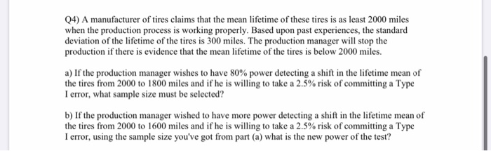 Q4) A manufacturer of tires claims that the mean