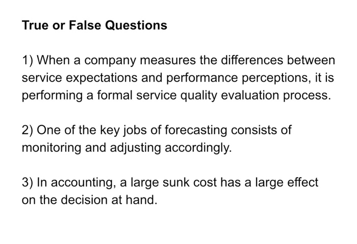 True or False True or False Questions 1) When a