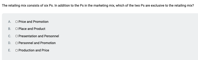 The retailing mix consists of six Ps. In addition