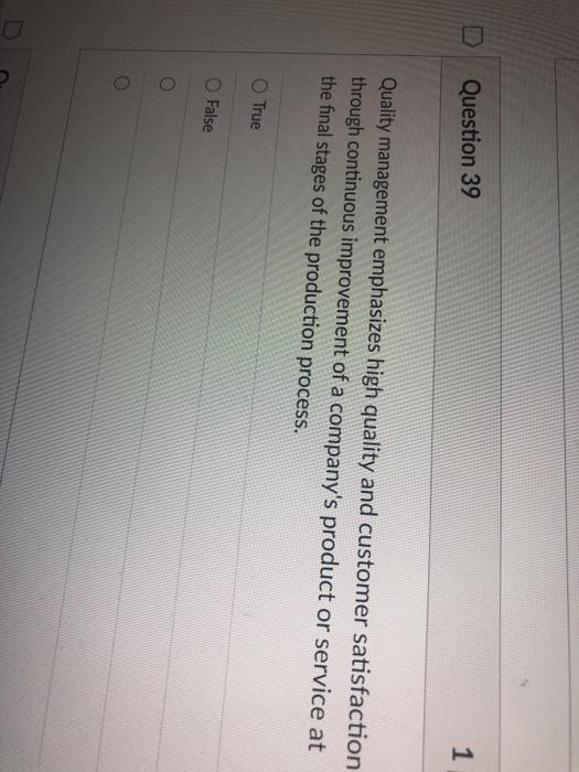 D Question 39 1 Quality management emphasizes