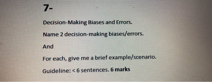 7- Decision-Making Biases and Errors. Name 2