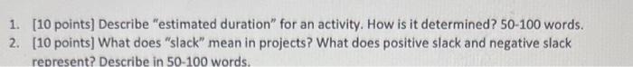 1. [10 points] Describe "estimated duration" for