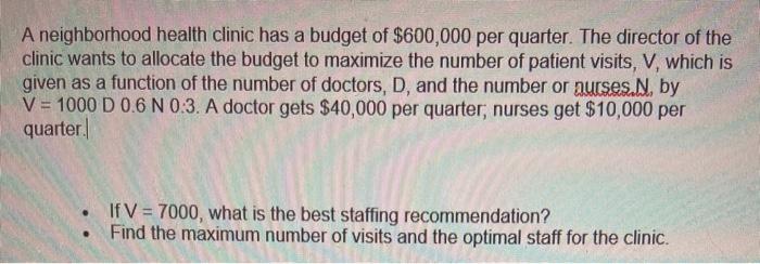 A neighborhood health clinic has a budget of