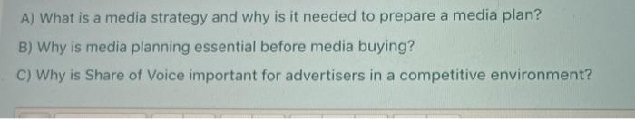 A) What is a media strategy and why is it needed