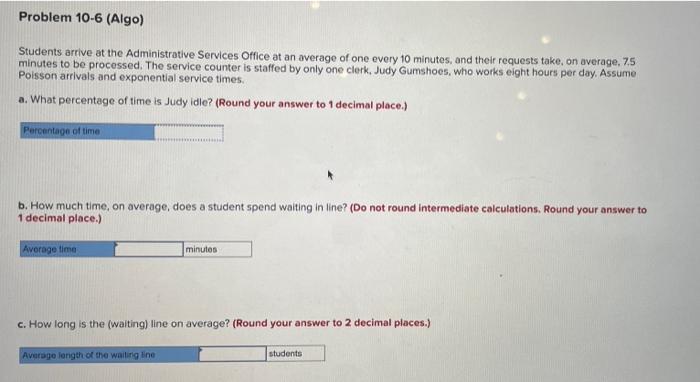 Problem 10-6 (Algo) Students arrive at the