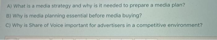 A) What is a media strategy and why is it needed