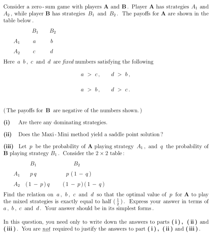 Consider a zero- sum game with players A and B.