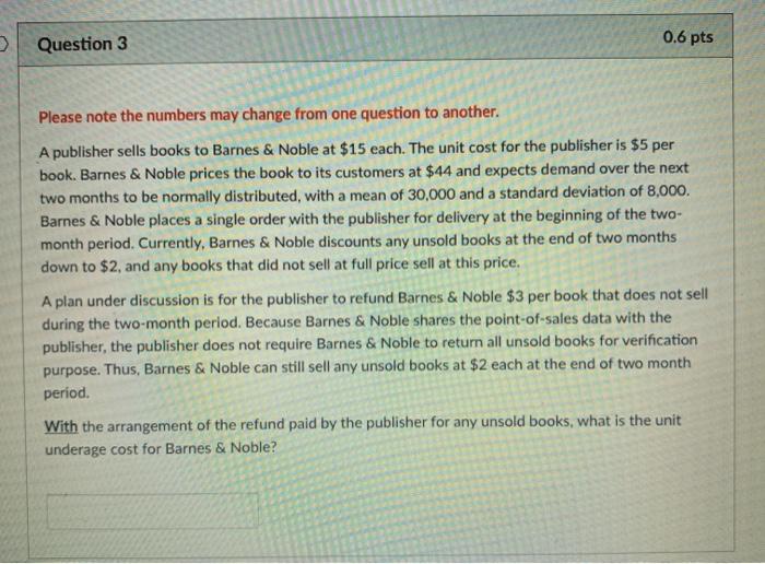 Question 3 0.6 pts Please note the numbers may