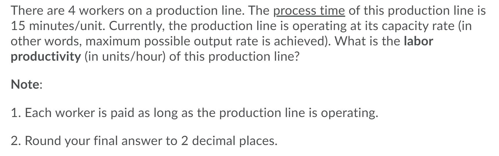 There are 4 workers on a production line. The